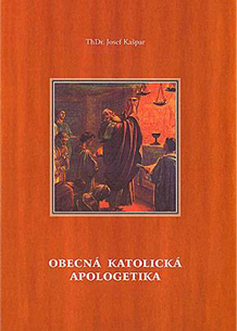 Obecná katolická apologetika – část I. – vyprodáno